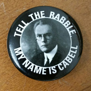 Pinback button "Tell the Rabble My Name is Cabell"